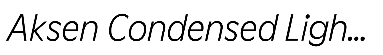 Aksen Condensed Light Italic
